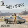 Rayo tha Rocc - She's a Classic - Single